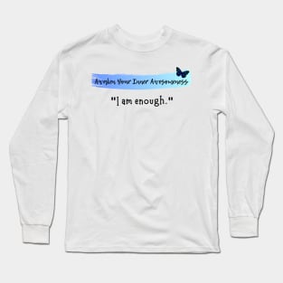 I am enough Long Sleeve T-Shirt